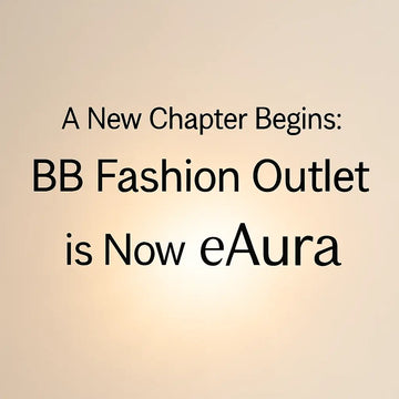 A-New-Chapter-Begins-BB-Fashion-Outlet-is-Now-eAura - eAura